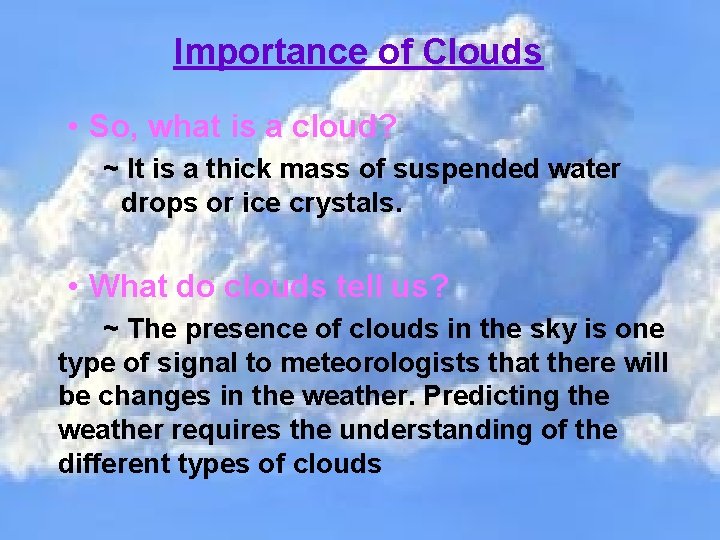 Importance of Clouds • So, what is a cloud? ~ It is a thick