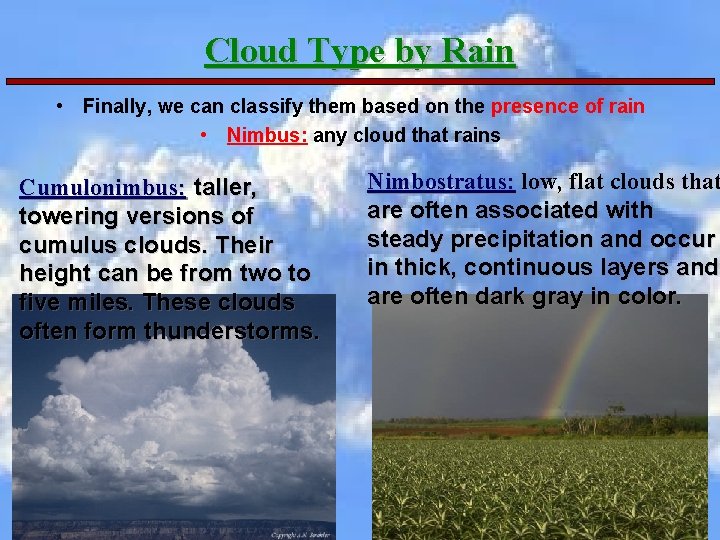 Cloud Type by Rain • Finally, we can classify them based on the presence