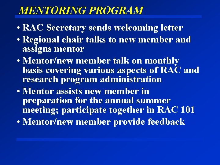 MENTORING PROGRAM • RAC Secretary sends welcoming letter • Regional chair talks to new