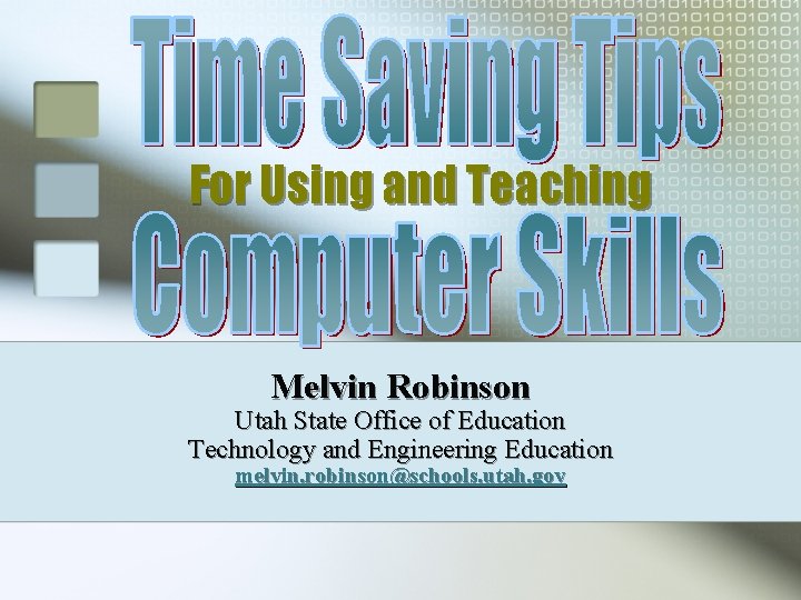 For Using and Teaching Melvin Robinson Utah State Office of Education Technology and Engineering
