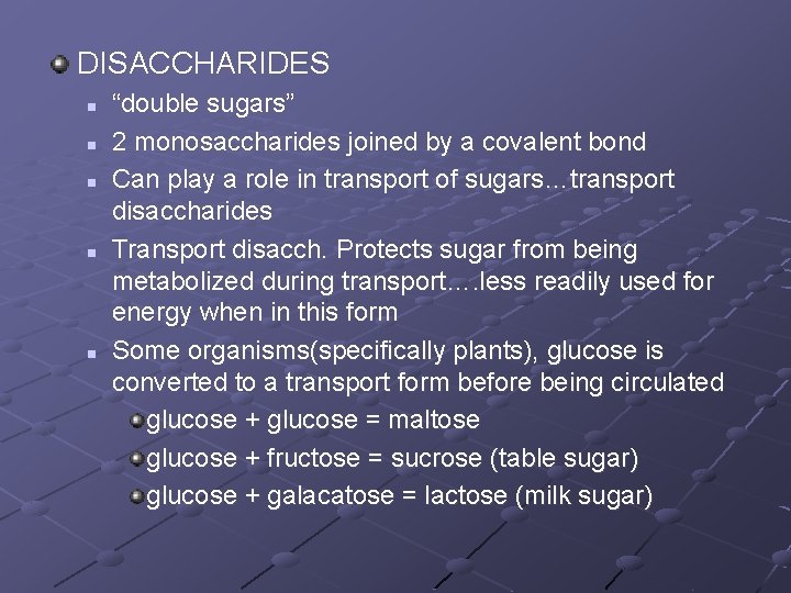 DISACCHARIDES n n n “double sugars” 2 monosaccharides joined by a covalent bond Can