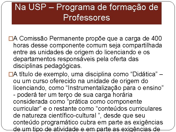 Na USP – Programa de formação de Professores �A Comissão Permanente propõe que a