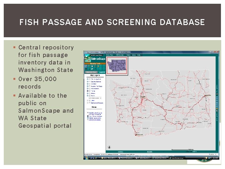FISH PASSAGE AND SCREENING DATABASE § Central repository for fish passage inventory data in