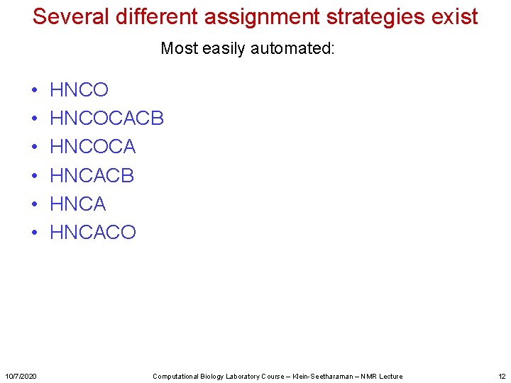 Several different assignment strategies exist Most easily automated: • • • 10/7/2020 HNCOCACB HNCOCA
