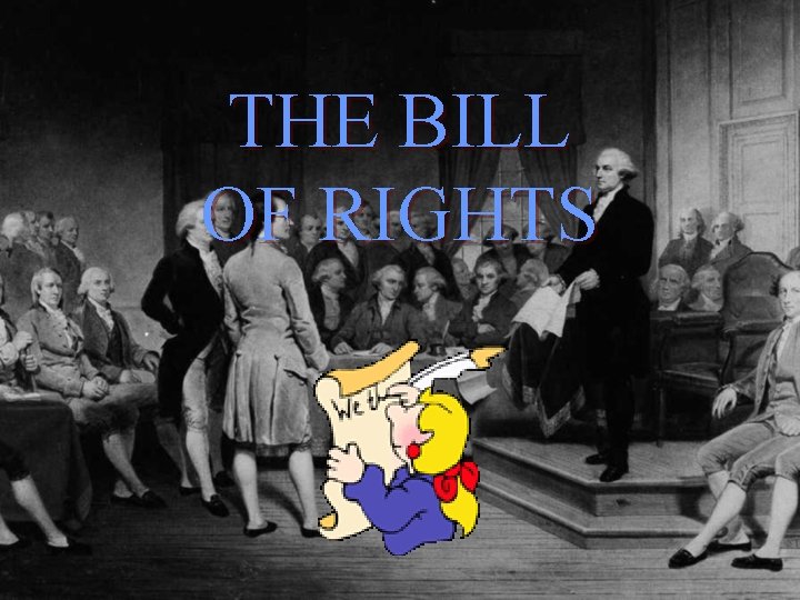 THE BILL OF RIGHTS 