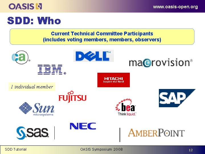 www. oasis-open. org SDD: Who Current Technical Committee Participants (includes voting members, observers) 1