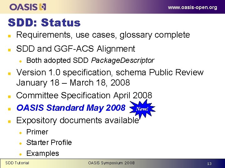 www. oasis-open. org SDD: Status n Requirements, use cases, glossary complete n SDD and
