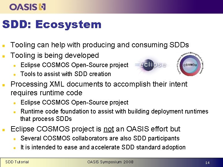 SDD: Ecosystem n n Tooling can help with producing and consuming SDDs Tooling is