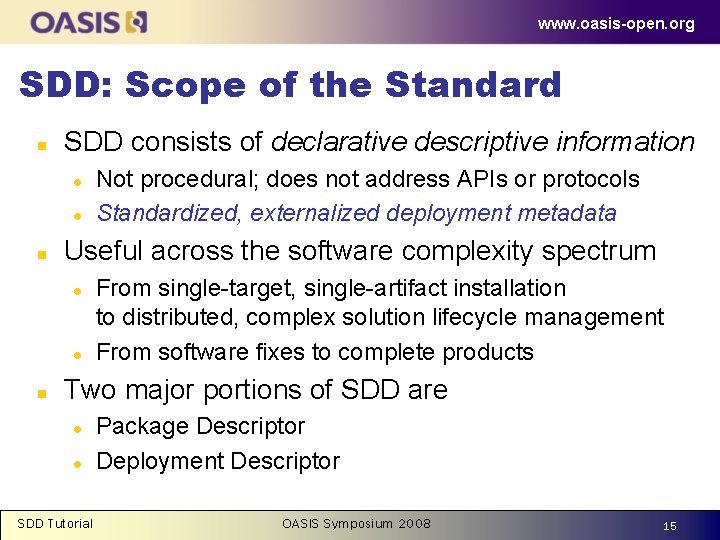 www. oasis-open. org SDD: Scope of the Standard n SDD consists of declarative descriptive