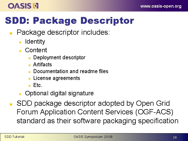 www. oasis-open. org SDD: Package Descriptor n Package descriptor includes: l l Identity Content
