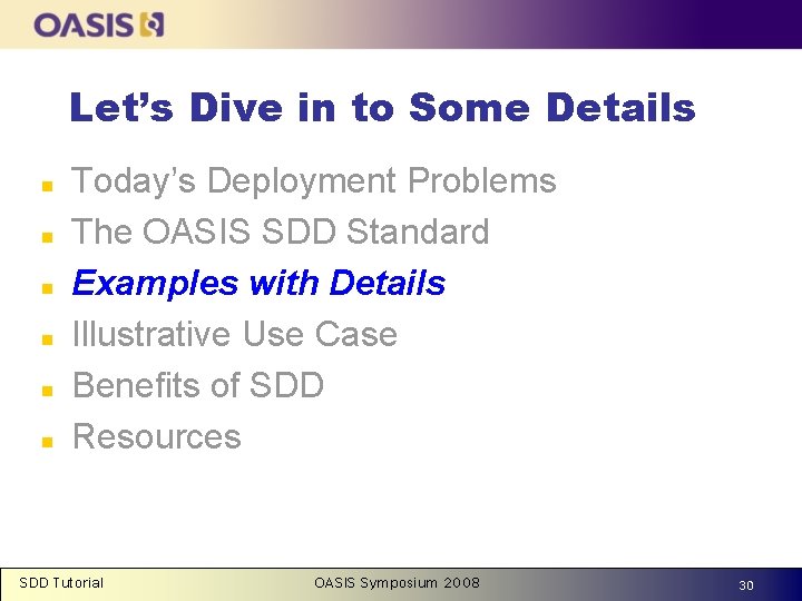 Let’s Dive in to Some Details n n n Today’s Deployment Problems The OASIS