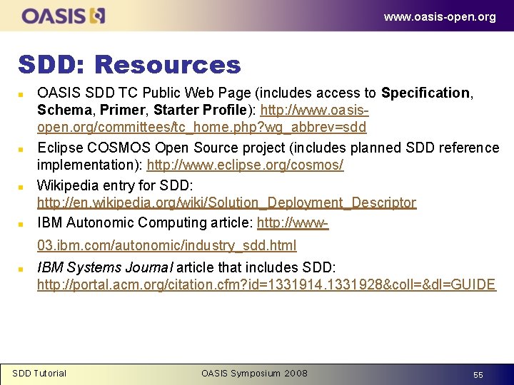 www. oasis-open. org SDD: Resources n n OASIS SDD TC Public Web Page (includes