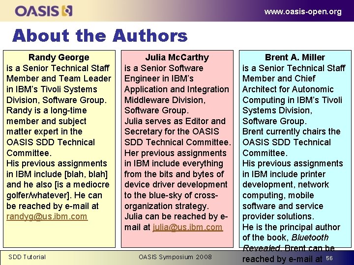 www. oasis-open. org About the Authors Randy George is a Senior Technical Staff Member