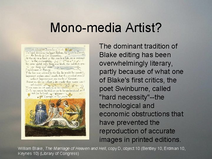Mono-media Artist? The dominant tradition of Blake editing has been overwhelmingly literary, partly because