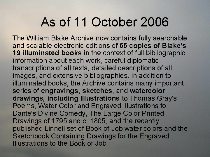 As of 11 October 2006 The William Blake Archive now contains fully searchable and