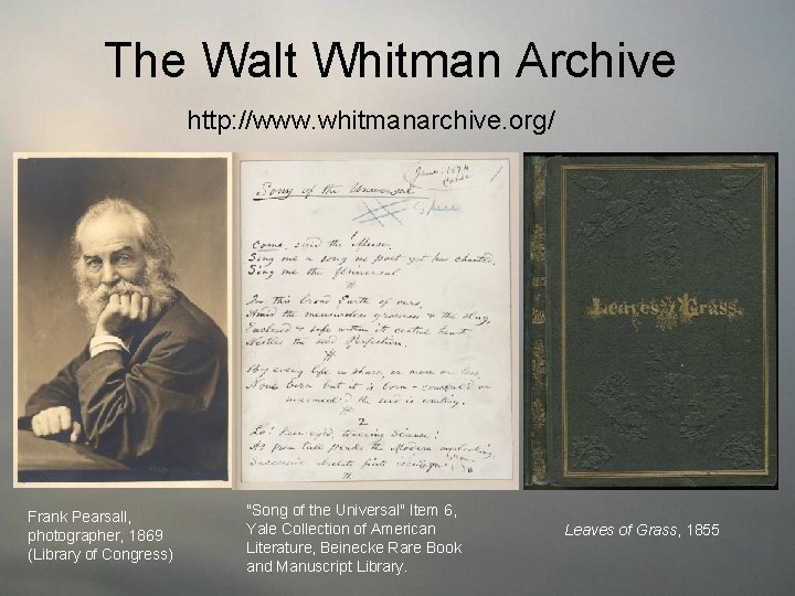 The Walt Whitman Archive http: //www. whitmanarchive. org/ Frank Pearsall, photographer, 1869 (Library of