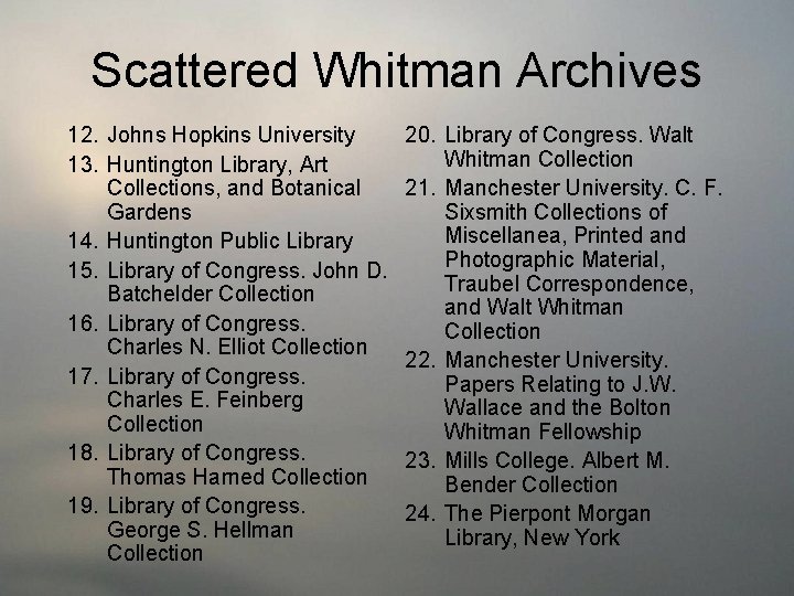 Scattered Whitman Archives 12. Johns Hopkins University 13. Huntington Library, Art Collections, and Botanical