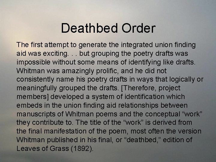 Deathbed Order The first attempt to generate the integrated union finding aid was exciting.