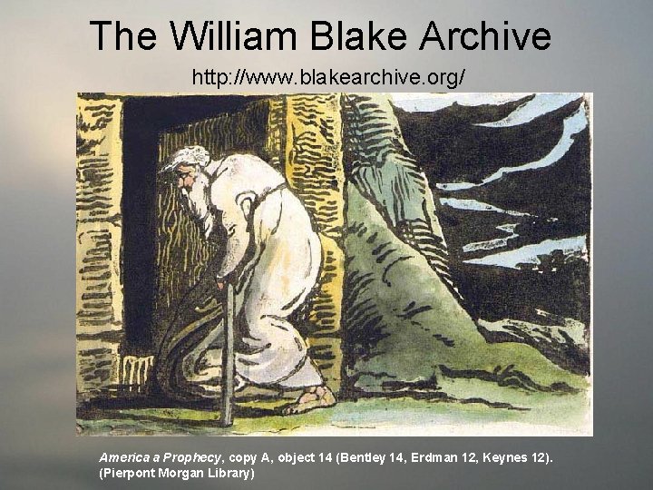 The William Blake Archive http: //www. blakearchive. org/ America a Prophecy, copy A, object