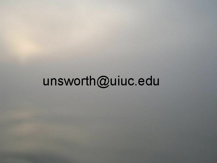 unsworth@uiuc. edu 