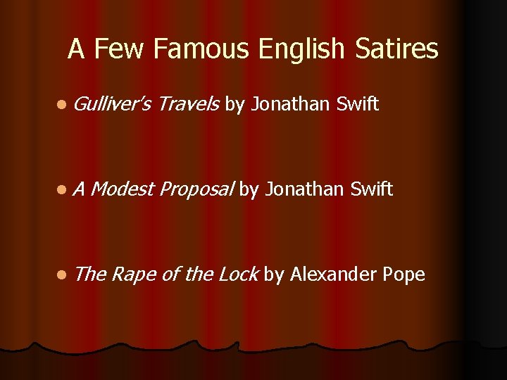 A Few Famous English Satires l Gulliver’s l. A Travels by Jonathan Swift Modest