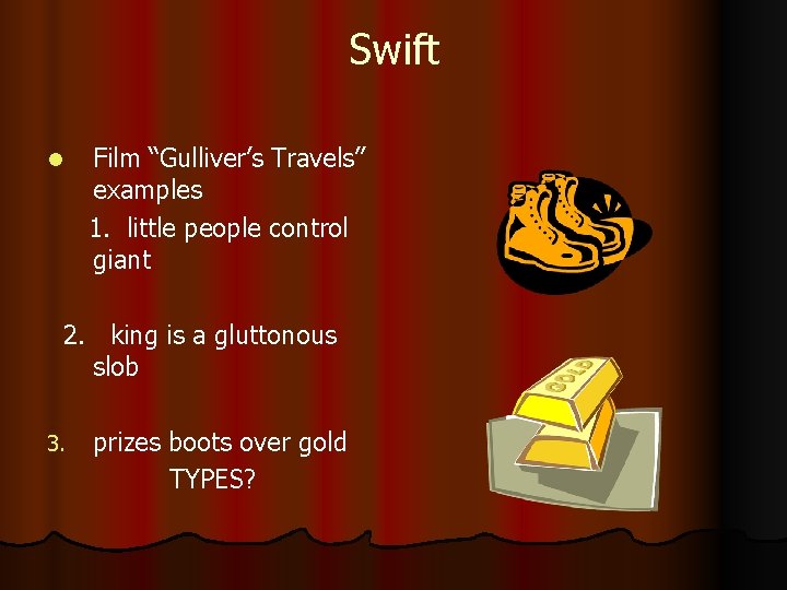 Swift l Film “Gulliver’s Travels” examples 1. little people control giant 2. king is