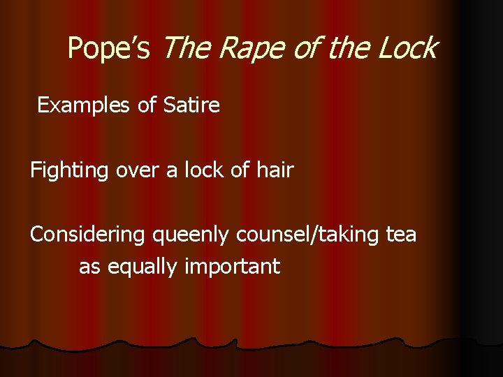 Pope’s The Rape of the Lock Examples of Satire Fighting over a lock of