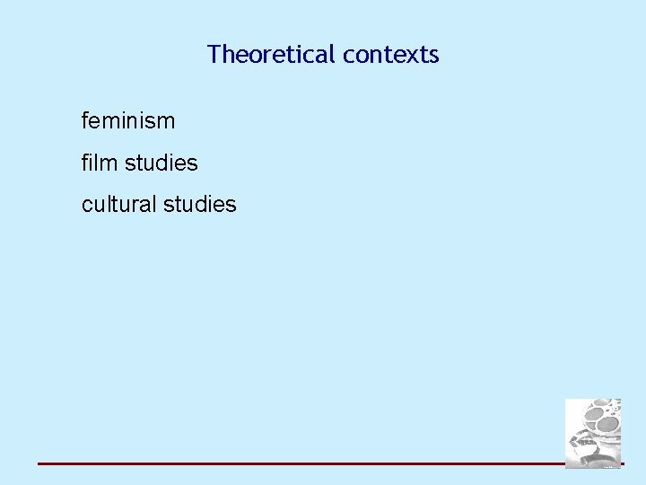 Theoretical contexts feminism film studies cultural studies 