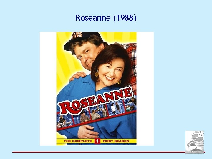 Roseanne (1988) 