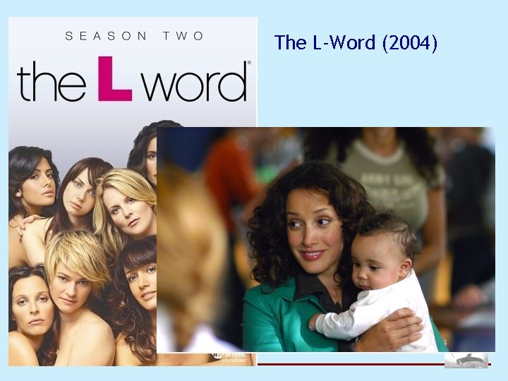 The L-Word (2004) 