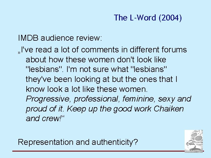 The L-Word (2004) IMDB audience review: „I've read a lot of comments in different