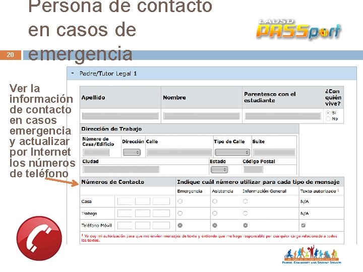 20 Persona de contacto en casos de emergencia Ver la información de contacto en