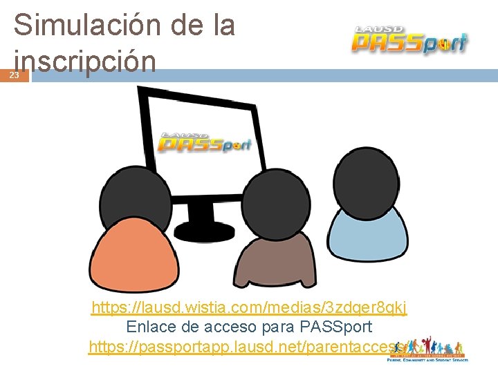 Simulación de la inscripción 23 https: //lausd. wistia. com/medias/3 zdqer 8 qkj Enlace de