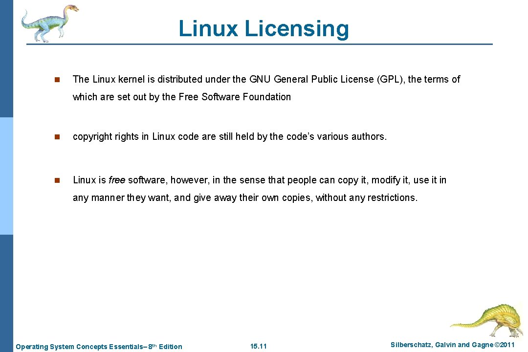 Linux Licensing n The Linux kernel is distributed under the GNU General Public License