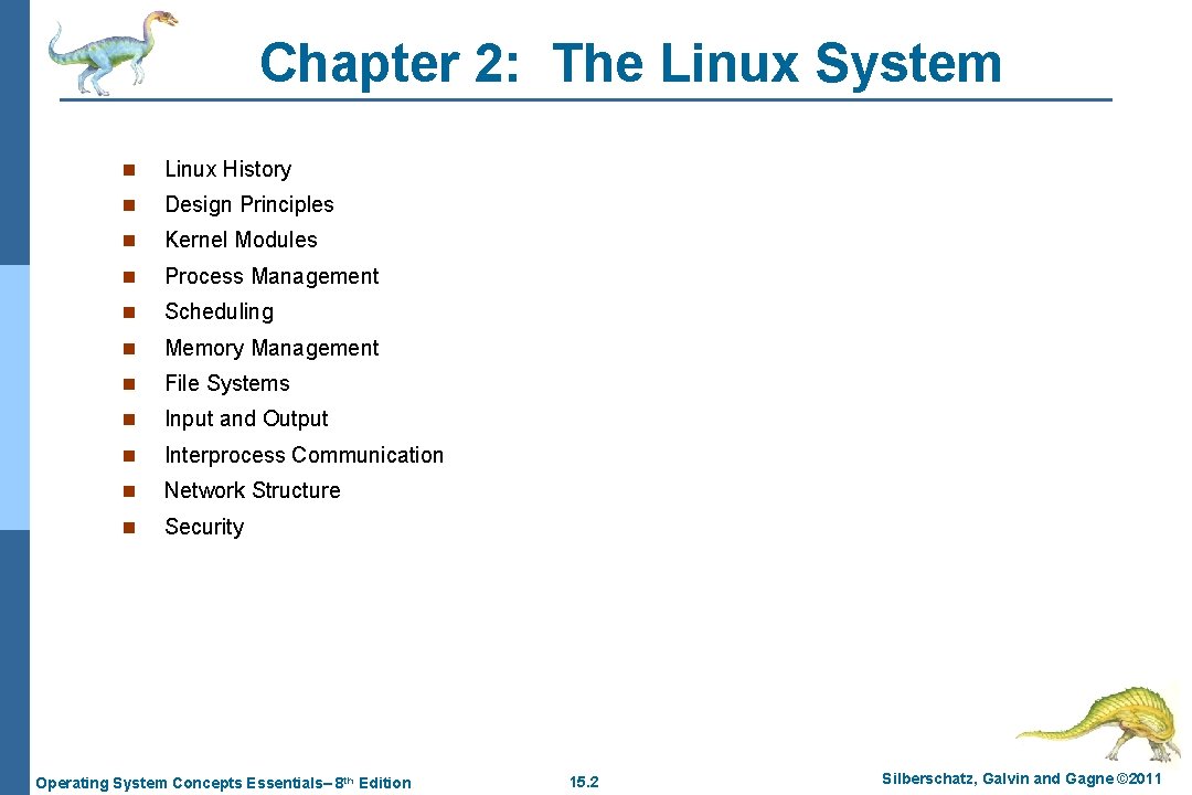 Chapter 2: The Linux System n Linux History n Design Principles n Kernel Modules