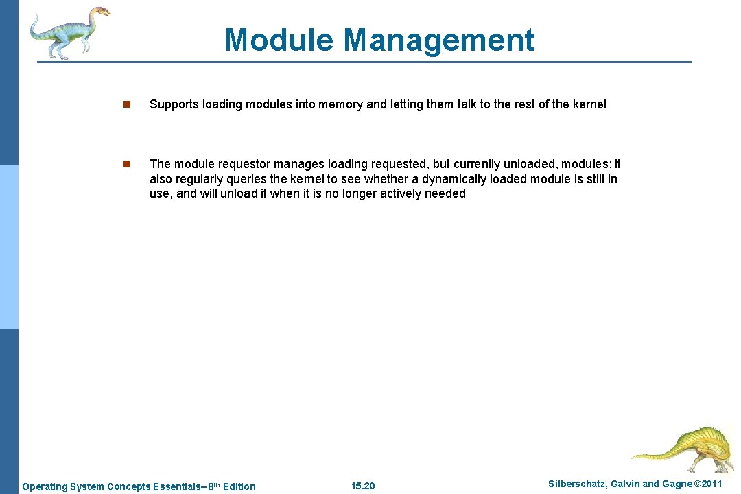 Module Management n Supports loading modules into memory and letting them talk to the