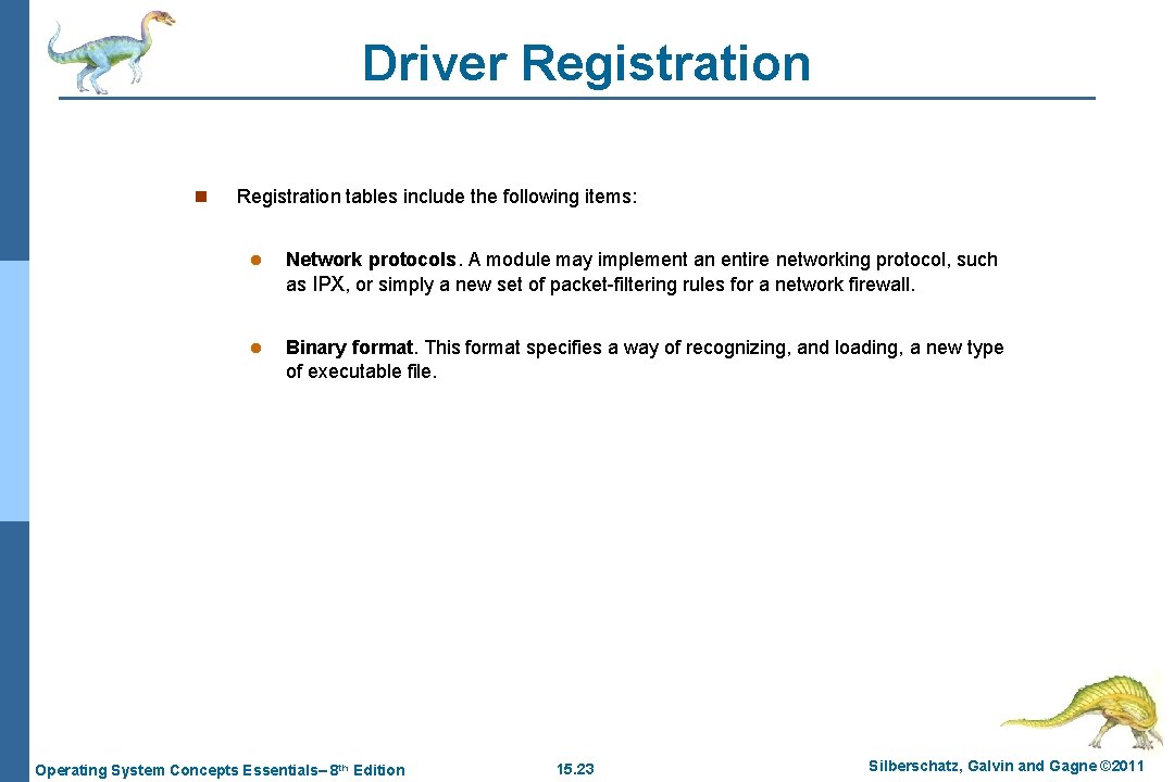 Driver Registration n Registration tables include the following items: l Network protocols. A module