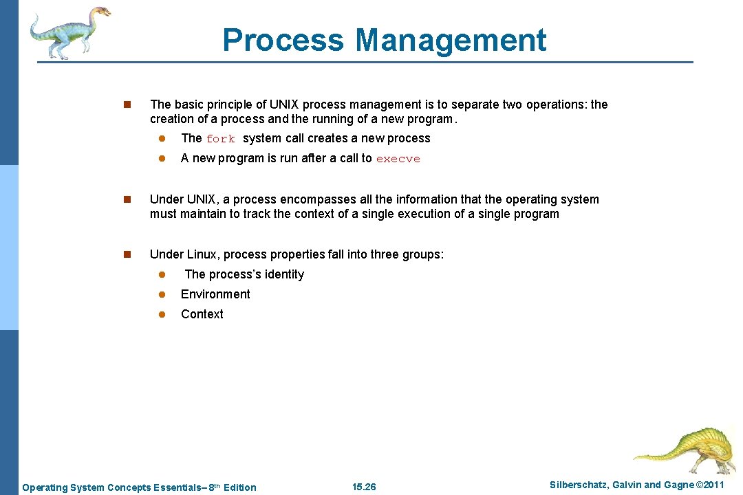 Process Management n The basic principle of UNIX process management is to separate two