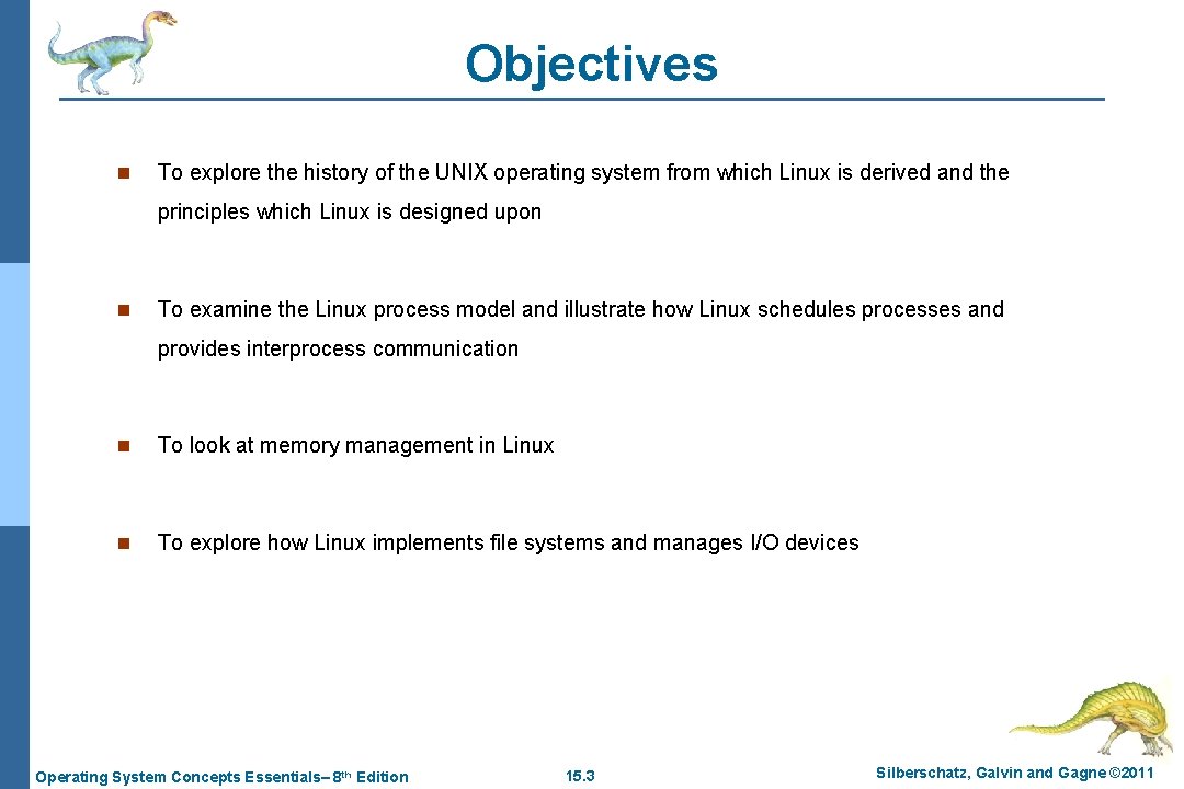 Objectives n To explore the history of the UNIX operating system from which Linux