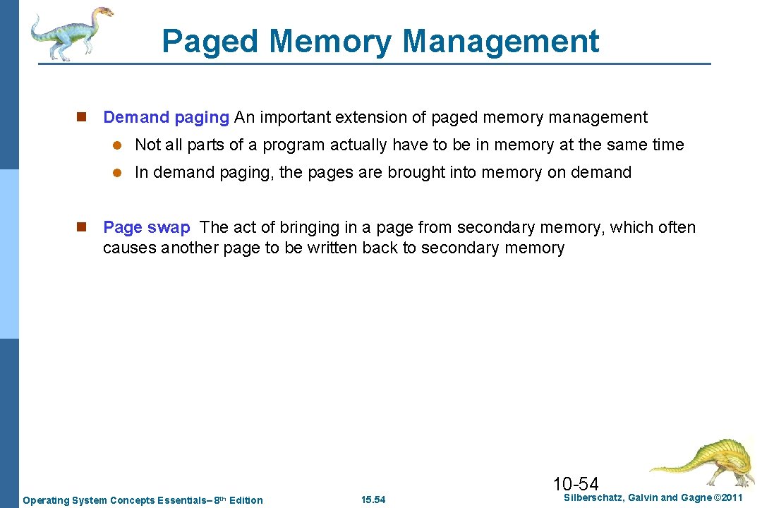 Paged Memory Management n n Demand paging An important extension of paged memory management