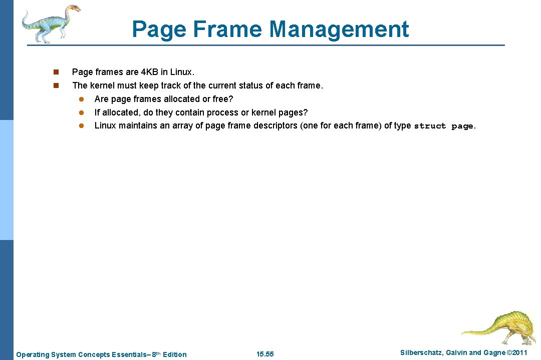 Page Frame Management n Page frames are 4 KB in Linux. n The kernel