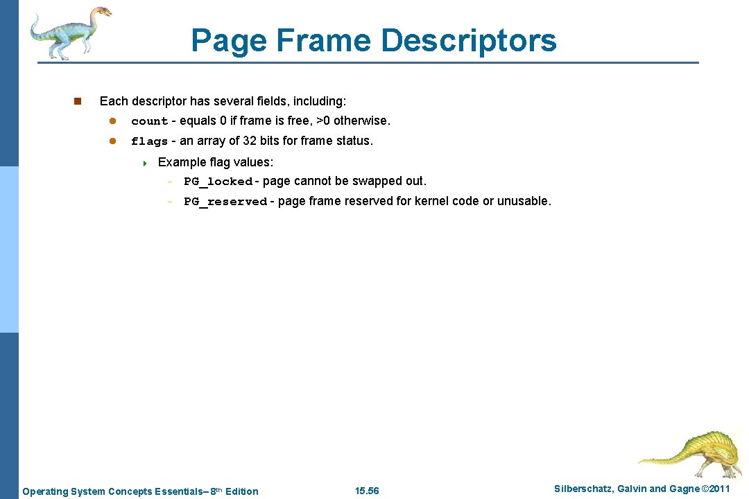 Page Frame Descriptors n Each descriptor has several fields, including: l count - equals