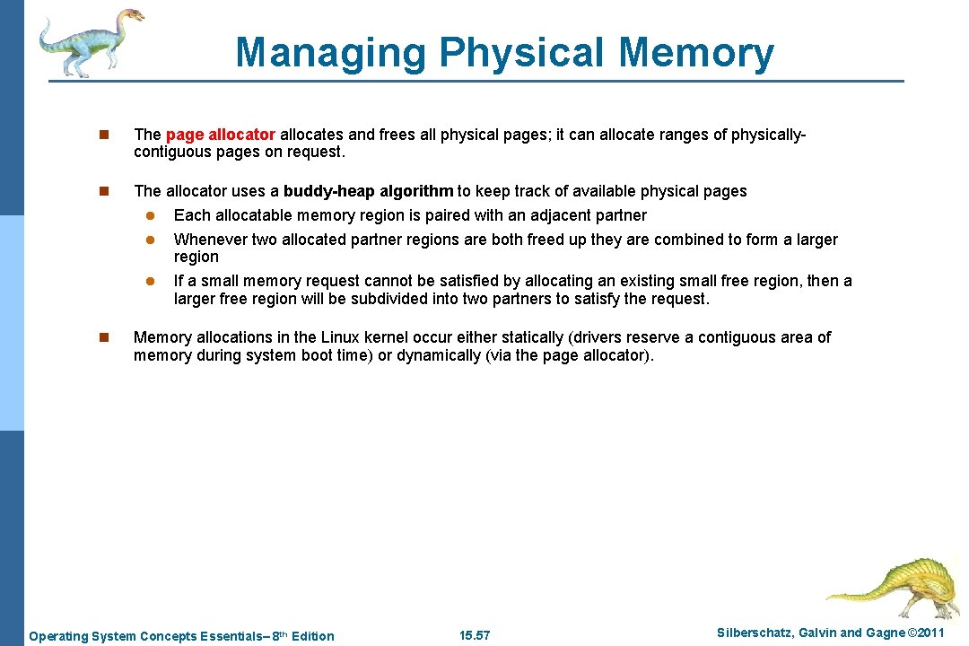 Managing Physical Memory n The page allocator allocates and frees all physical pages; it