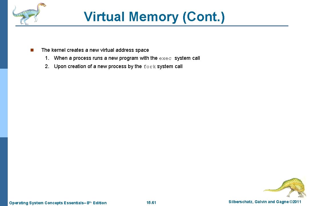 Virtual Memory (Cont. ) n The kernel creates a new virtual address space 1.