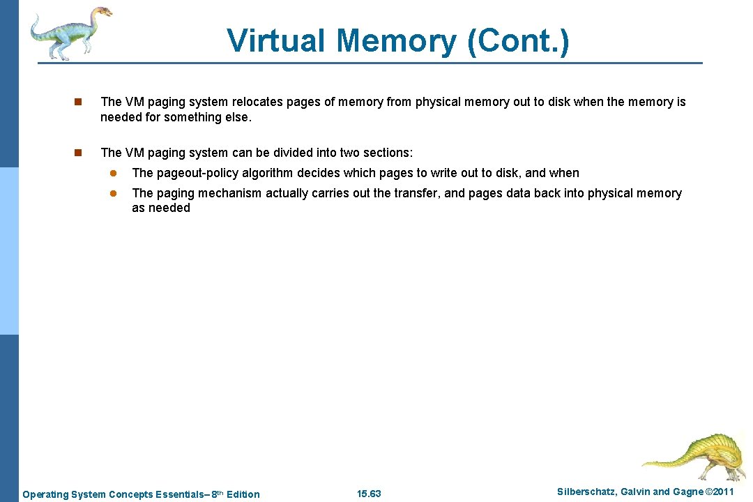 Virtual Memory (Cont. ) n The VM paging system relocates pages of memory from