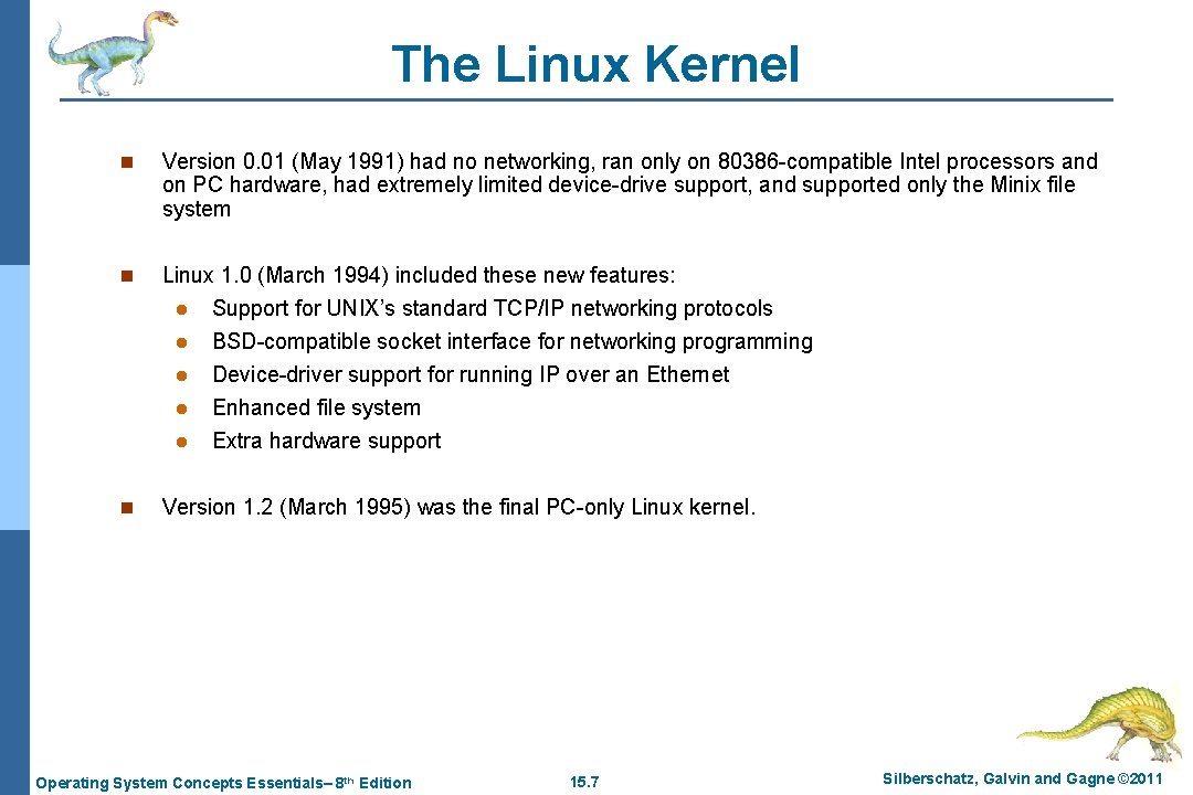 The Linux Kernel n Version 0. 01 (May 1991) had no networking, ran only