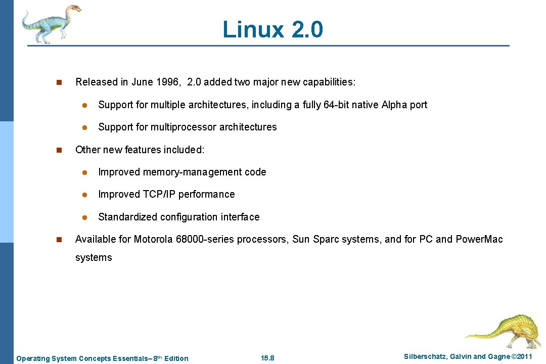 Linux 2. 0 n n n Released in June 1996, 2. 0 added two