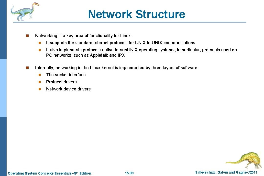 Network Structure n n Networking is a key area of functionality for Linux. l