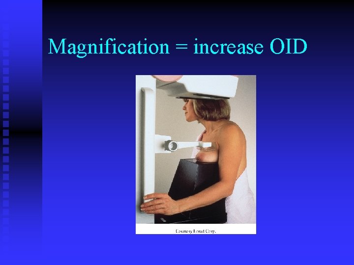Magnification = increase OID 