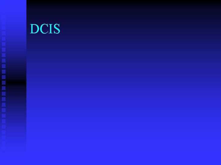 DCIS 
